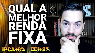 Melhor Renda Fixa Hoje Como Fazer a Melhor Escolha [upl. by Zink]