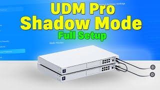 UDM Pro Shadow Mode Full Setup Tutorial  UniFi High availability [upl. by Milissa]