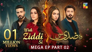 Woh Ziddi Si  Mega Ep 20 Part 02 10 Nov 24  Aina Asif Shazeal Shauka SIA BEAUTY CREAM  HUM TV [upl. by Augustina61]