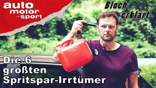 Die 6 größten SpritsparIrrtümer  Bloch erklärt 18  auto motor und sport [upl. by Sirahc]