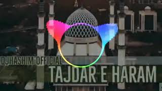 Tajdar E Haram Remix New song Fadu hard mixing AG music baba DJ MaHaRaj GaNj [upl. by Hsirahc959]