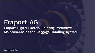 Fraport Digital Factory Piloting Predictive Maintenance at the Baggage Handling System [upl. by Aem]