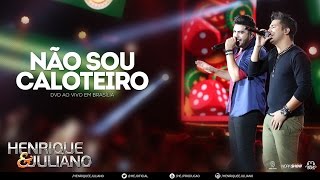 Henrique e Juliano  Não Sou Caloteiro  DVD Ao vivo em Brasília Vídeo Oficial [upl. by Pearlman]