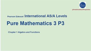 Edexcel IAL AS  A Level Pure Maths 3 Chapter 1 Algebra and Functions  4 [upl. by Tallbott]