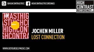 Jochen Miller  Lost Connection Original Mix [upl. by Ennis]