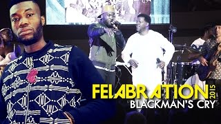 “Blackman’s Cry”  Afrikan Boy Felabration 2015 [upl. by Arocat]