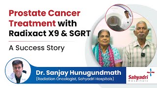 Prostate Cancer Treatment with Radixact X9 amp SGRT A Success Story  Dr Sanjay Hunugundmath [upl. by Fenella]