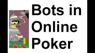 Will Bots be the downfall of online Poker [upl. by Essej566]