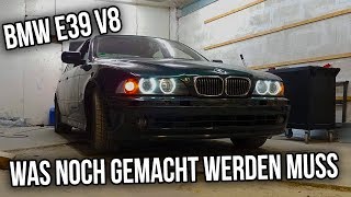 BMW E39 V8  Was noch gemacht werden muss [upl. by Jacinta]