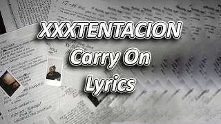 XXXTENTACION  Carry On ft Shiloh Dynasty Lyrics [upl. by Schaper]