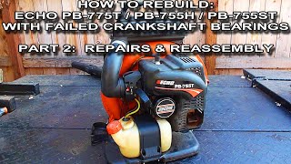 How To Rebuild An Echo PB755T PB755H PB755ST Backpack Blower Part 2 [upl. by Edyak]