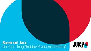 Basement Jaxx  Do Your Thing Robbie Rivera Acid Remix [upl. by Ymmik]