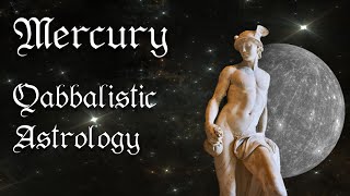 Mercury in Qabbalistic Astrology  Whats the Meaning in your Birth Chart [upl. by Ignatius662]