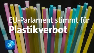 EUParlament stimmt für Verbot von Einwegplastik [upl. by Sapphira]