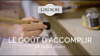 Libéron le goût daccomplir de belles choses [upl. by Presber]