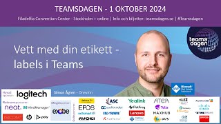 Teamsdagen 2024 Vett med din etikett – labels i Teams [upl. by Yerhcaz]