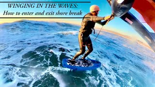 Winging in the Waves  How to Enter and Exit Shorebreak  Wingfoiling Tutorial [upl. by Schram]