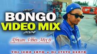 LATEST BONGO VIDEO MIX 2024 AFRICAN VIBES 6 BY VDJ LEON SAVO amp DJ STEVE KENYA ALIKIBA MBOSSO [upl. by Monahon]