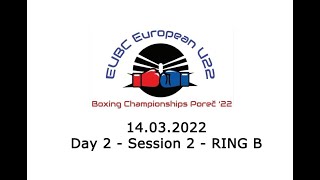 EUBC U22  Day 2  Session 2  RING B [upl. by Rawley]