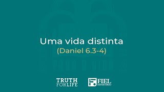 Uma vida distinta  Daniel 634 [upl. by Anotyal]