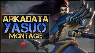 ArKaDaTa Montage  Best Yasuo Plays [upl. by Delphine]