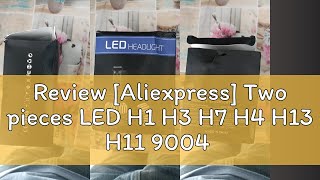 Review Aliexpress Two pieces LED H1 H3 H7 H4 H13 H11 9004 880 9007 Auto S2 Car Headlight Bulbs 72 [upl. by Iretak]