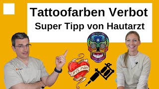 TATTOOFARBEN VERBOT  Das musst du jetzt wissen Hautarzt erklärt [upl. by Vincentia]