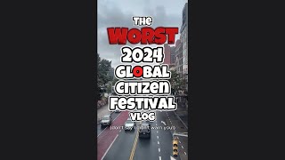 The WORST 2024 Global Citizen Festival Vlog dont say I didnt warn you GLBLCTZN GlobalCitizen [upl. by Starks]