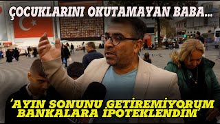 quotAYIN SONUNU GETİREMİYORUM BANKALARA BORÇLANDIMquot SOKAK RÖPORTAJI [upl. by Borszcz]