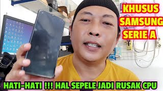 KHUSUS HP SAMSUNG JANGAN COBACOBA HAL SEPELE INI CPU JADI MATOT [upl. by Sonaj]