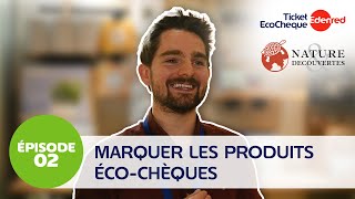 Nature amp Découvertes  Marquer les produits écochèques  Episode 02  À votre service [upl. by Amary]