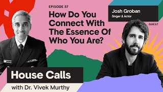 House Calls  Josh Groban How Do You Connect With The Essence Of Who You Are [upl. by Jodoin]