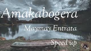 Amakabogera By Maymay Entrata Speed up Version Audio Only [upl. by Aisiat447]