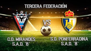 🔴EN DIRECTO CD MIRANDÉS ´B´  SD PONFERRADINA ´B´ Tercera Federación [upl. by Emad383]