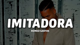 Romeo Santos  Imitadora LetraLyrics [upl. by Ruenhcs734]