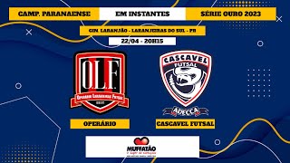 AO VIVO  OPERÁRIO LARANJEIRAS X CASCAVEL FUTSAL [upl. by Mccutcheon]