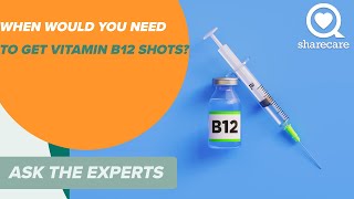 When Would You Need to Get Vitamin B12 Shots  Ask the Experts  Sharecare [upl. by Kiki466]