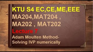 L7  Adams Moulten method  Numerical Methods  S4  KTU  MAT202  MAT204 [upl. by Nesnah443]