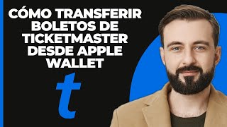 Cómo transferir entradas de Ticketmaster desde Apple Wallet [upl. by Hnoj]