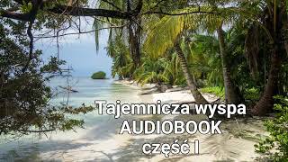 Juliusz Verne  Tajemnicza Wyspa  Audiobook  Część 1 [upl. by Ewen]