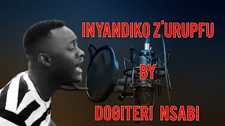 INYANDIKO ZURUPFU  DoGITERi NSABI💥 Our now 4k official video live performance💥💥 [upl. by Avevoneg]