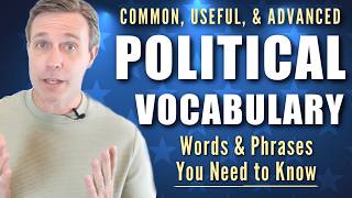 POLITICAL VOCABULARY 🇺🇸 Advanced Words amp Phrases You Should Know [upl. by Aalst]