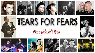 Tears For Fears Playlist Of All Songs  Tears For Fears Greatest Hits Full Album [upl. by Carolyne]