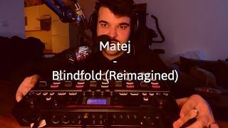 Matej  Blindfold reimagined [upl. by Nepil304]