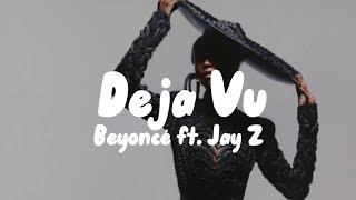 Beyoncé ft Jay Z  Deja Vu lyrics [upl. by Niotna]