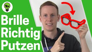 Brille Putzen OHNE Kratzer ✅ ULTIMATIVE ANLEITUNG Wie Brille richtig Reinigen 👉 Brillenreinigung [upl. by Sivia223]