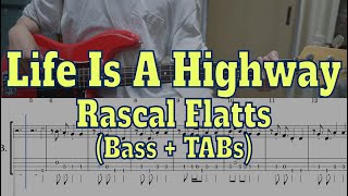 Rascal Flatts  Life Is A HighwayBass cover  Tabs [upl. by Aipmylo27]