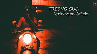 TRESNO SUCI OFFICIAL LYRIC VIDEO  Seniningan Official [upl. by Garold953]