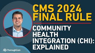 CMS 2024 Final Rule Community Health Integration Explained [upl. by Nagyam]