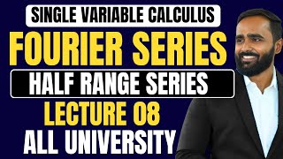 Single Variable CalculusFourier SeriesHalf Range SeriesLecture 08Engineering Mathematics [upl. by Orabla]